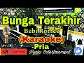 Download Lagu BUNGA TERAKHIR - Bebi Romeo (KARAOKE) Pop Nada Pria || FIS minor