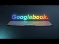 The Googlebook changes everything