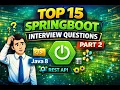 Java Spring Boot Interview Questions Top 15 for Backend Engineer - Part 2