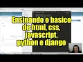 Live - Ensinando o basico de html css javascript python e django