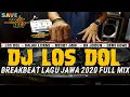 Download Lagu DJ LOS DOL !! VIRAL ( BREAKBEAT LAGU FULL JAWA TERBAIK 2020 )