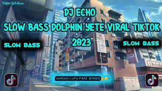 dj echo slow bass cocok buat santay viral di tiktok terbaru 2023 