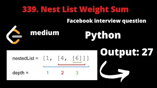LEETCODE 339 NESTED LIST WEIGHT SUM PYTHON DFS facebook interview question