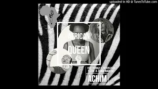 achim ft nokwazi x tcire u0026 zama radebe x thequalizers african queen