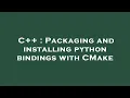C Packaging and installing python bindings with CMake