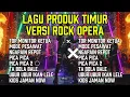 TOR MONITOR KETUA | LAGU PRODUK TIMUR VERSI ROCK OPERA KETUA 🔥🔥🔥