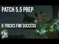 Patch 5 5 Preparation All my Tips and Tricks
