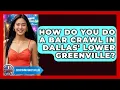 How Do You Do A Bar Crawl In Dallas Lower Greenville - Everything About Dallas