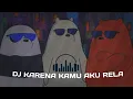Download Lagu DJ KARENA KAMU AKU RELA MENUNGGU STYLE HANTAKAN (SLOWED, REVERB)