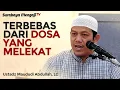 Download Lagu Terbebas Dari Dosa Yang Melekat - Ustadz Maududi Abdullah, Lc