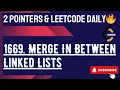 1669 Merge In Between Linked Lists 2 Pointers Linked List O N Approach Best Explained