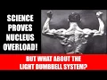 SCIENCE PROVES NUCLEUS OVERLOAD LEADS TO HYPERTROPHY THE LIGHT DUMBBELL SYSTEM EXPLAINED