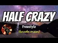 HALF CRAZY - FREESTYLE (karaoke version)
