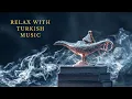 Download Lagu Traditional Turkish Music - Relaxing Music - Stress Relief - Meditation Music - Turkey - Istanbul