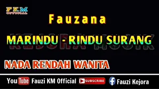 Download Fauzana - MARINDU-RINDU SURANG (Karaoke) NADA RENDAH WANITA= Nada dasar(B) MP3