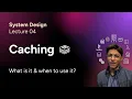 System Design Lec 04 Caching What is caching When to use cache What is Redis Caching policies