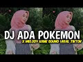 DJ ADA POKEMON X MELODY KANE SOUND VIRAL TIKTOK