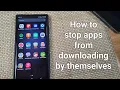 How to stop apps from downloading by themselves on your Android device Samsung Motorola Kyocera