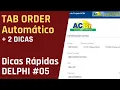 Organizar TAB ORDER Automaticamente 2 DICAS - PROGRAMAR MAIS RAPIDO NO DELPHI