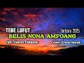 TEBE LUFUT VIRAL TIKTOK || BELIS NONA AMFOANG || TERBARU 2025.