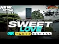 Download Lagu DJ SWEET LOVE PARTY SENTAK FULL BASS TERBARU VIRAL TIKTOK