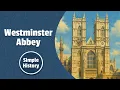 The Story of Westminster Abbey British History Made Easy