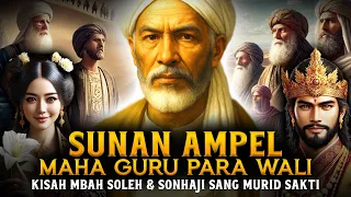 full kisah sunan ampel guru besar wali songo dan para raja nusantara