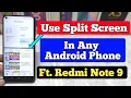 How To Use Split Screen In Any Android Phone Ft Redmi Note 9 Working Method