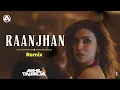 Download Lagu Raanjhan Remix by DJ Akhil Talreja | Do Patti | Kriti Sanon | Latest Bollywood Romantic Remix 2025