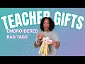 Embroidered Teacher Gifts - Bag Tag Patches