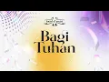 Download Lagu Sound of Praise - Bagi Tuhan (Studio Version) - Official Lyric Video