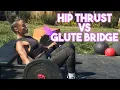 Hip Thrust VS Glute Bridge - Which is more effective