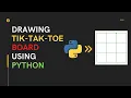 Drawing Tic-Tac-Toe Board Using Python