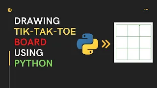Drawing Tic-Tac-Toe Board Using Python