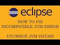 Eclipse Incompatible JVM Hatasi How to Fix Eclipse Incompatible JVM Error