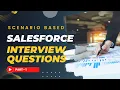 Scenario Based Salesforce Interview Questions and Answers Part 1