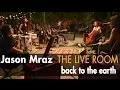 Download Lagu Jason Mraz - Back To The Earth (Live from The Mranch)