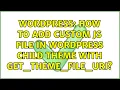 Wordpress How to add custom JS file in Wordpress Child theme with get - theme