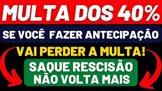 ESTÁ NO SAQUE ANIVERSÁRIO? VOCÊ NÃO TEM MAIS DIREITO DE SACAR A MULTA DE 40%