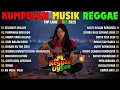 Download Lagu Top Hits Spotify Indonesia 2025 Full Album Reggae 🎧🔥 Kumpulan Musik Cover SKA REGGAE Terbaru 2025