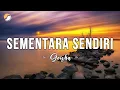 Download Lagu Geisha - Sementara Sendiri (Lirik)