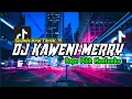 Download Lagu Dj Kane..!! Kaweni Merry X Papapilih Mantanku Terbaru Viral Tiktok..!!