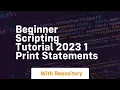 Beginner scripting tutorial 2023 1 print statements