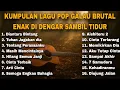 Lagu KUMPULAN LAGU POP GALAU BRUTAL ENAK DI DENGAR SAMBIL TIDUR