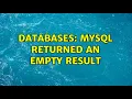 Databases MySQL returned an empty result