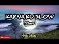 Download Lagu Dj karna ku Slow Via Vallen-Remix Full Bass 2019 #Subscribe