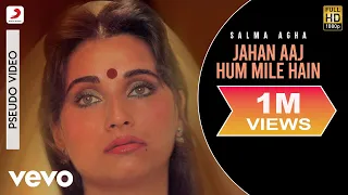 jahan aaj hum mile hain ek baar milo humse salma agha ghazal collection