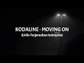 Lagu Moving On - Kodaline (Lirik+Terjemahan Indonesia)