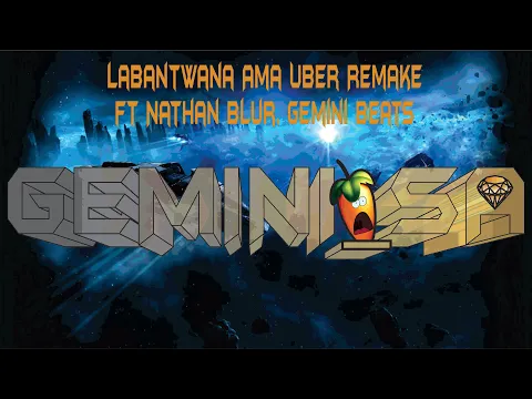 Download MP3 Labantwana Ama Uber Remake ft Nathan Blur, Gemini Beats