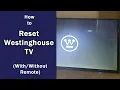 Westinghouse TV How to Reset With Without Remote